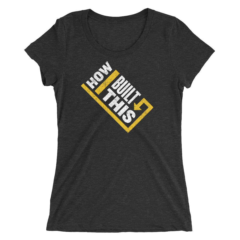 How I Built This Distressed Logo Women's Tri Blend T-Shirt