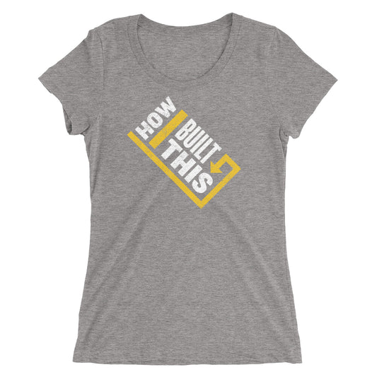 How I Built This Distressed Logo Women's Tri Blend T-Shirt-0
