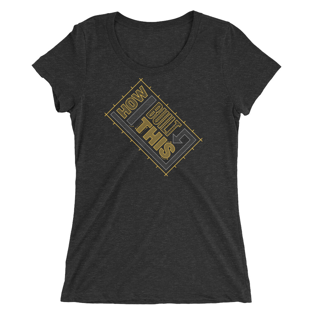 How I Built This Stacked Plan Logo Women's Tri-Blend T-Shirt