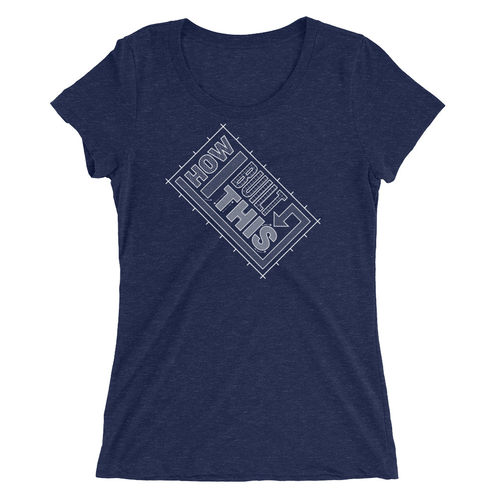 Overfladisk hval Pickering How I Built This Stacked Plan Logo Women's Tri-Blend T-Shirt – Wondery Shop