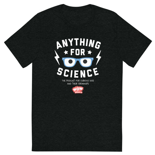 Wow in the World Anything For Science Unisex Tri-Blend T-Shirt-0