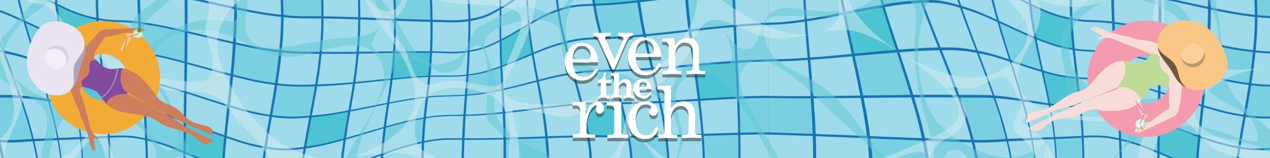 Even the Rich Podcast