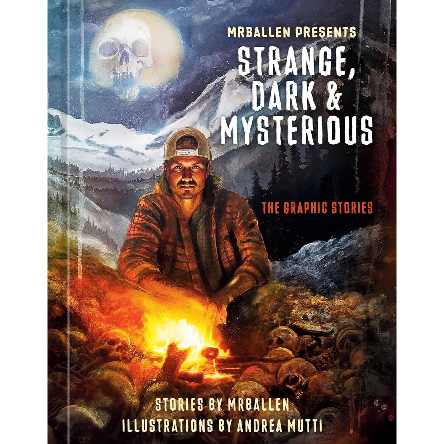 MrBallen Presents: Strange, Dark & Mysterious: The Graphic Stories