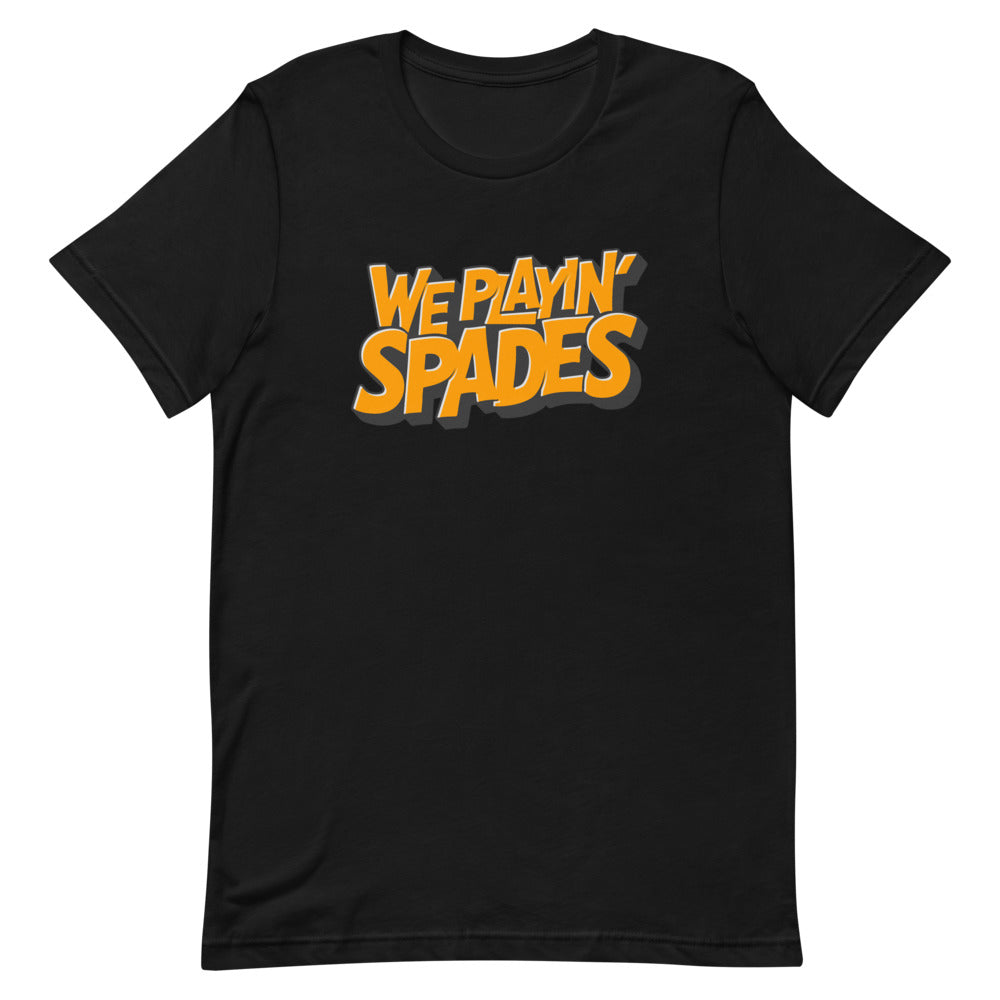 We Playin' Spades Unisex T-Shirt