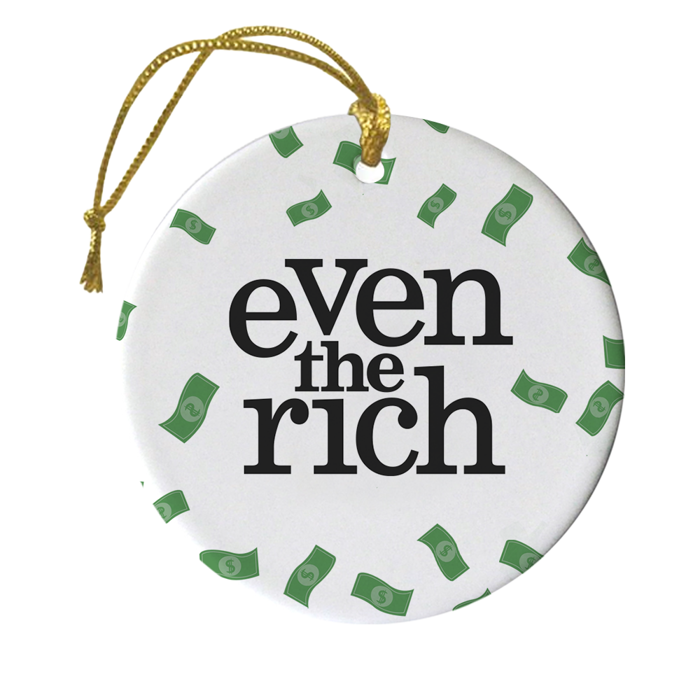 Even the Rich Logo Double-Sided Ornament