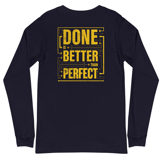 How I Built This Done Is Better Than Perfect Unisex Long Sleeve T-Shirt-5