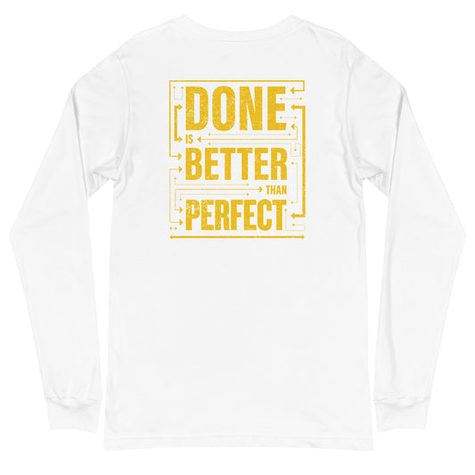 How I Built This Done Is Better Than Perfect Unisex Long Sleeve T-Shirt-3
