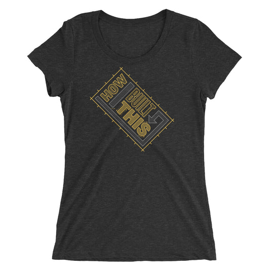 How I Built This Stacked Plan Logo Women's Tri-Blend T-Shirt-1
