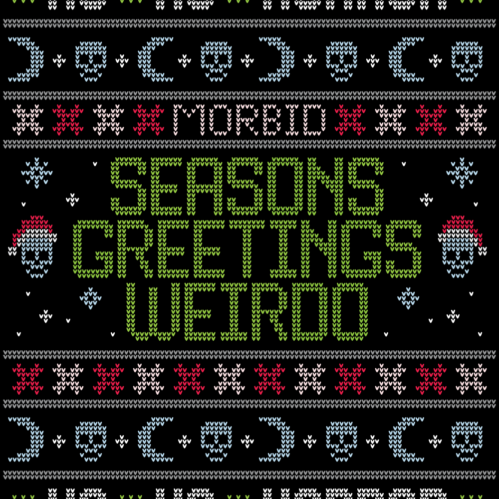 Morbid Seasons Greetings Weirdo Crewneck Sweatshirt