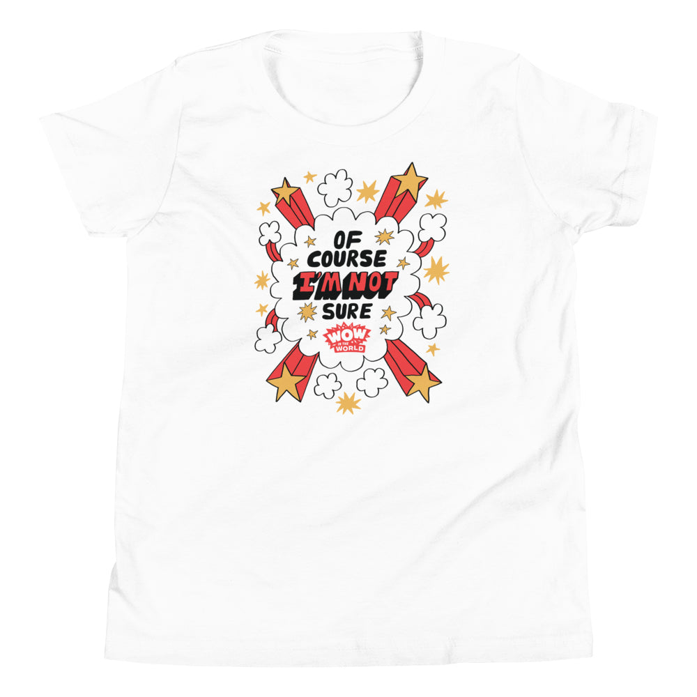 Wow in the World Of Course I'm Not Sure Kids Short Sleeve T-Shirt